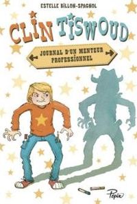 Couverture du livre Clin Tiswoud : Journal d'un menteur professionnel - Estelle Billon Spagnol