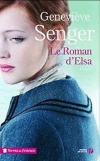 Couverture du livre Le roman d'Elsa - Genevieve Senger