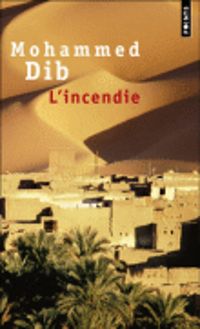 Couverture du livre L'Incendie - Mohammed Dib