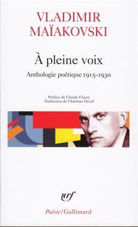Vladimir Maïakovski - A pleine voix : Anthologie poétique, 1915-1930