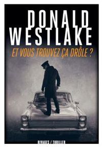 Donald Westlake - Et vous trouvez ça drôle ?