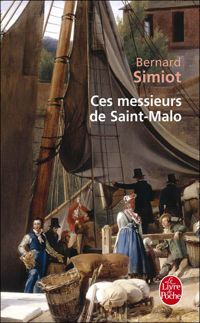 Bernard Simiot - Ces messieurs de Saint-Malo