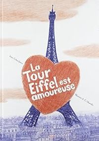 Irene Cohen Janca - Maurizio A C Quarello - La Tour Eiffel est amoureuse