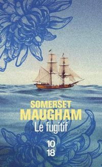 Couverture du livre Le fugitif - William Somerset Maugham