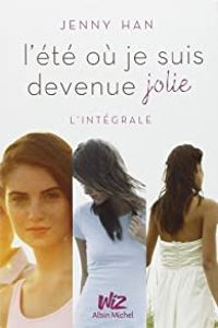 Jenny Han - L'Eté où je suis devenue jolie - L'Intégrale