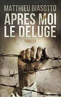 Couverture du livre Après moi le déluge - Matthieu Biasotto