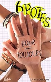 Sophie Laroche - 6 potes pour toujours