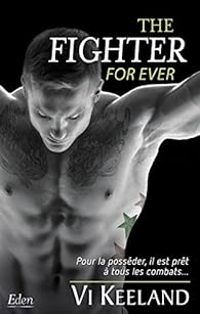 Couverture du livre The fighter : for ever - Vi Keeland