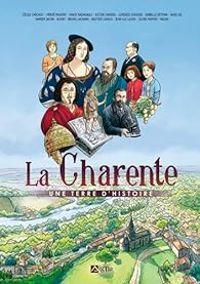 Isabelle Dethan - Bruno Lachard - Herve Pauvert - La Charente une histoire d'histoire