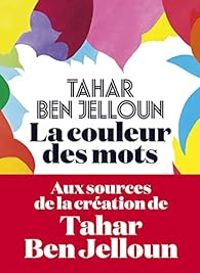 Tahar Ben Jelloun - La Couleur des mots