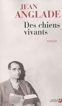 Couverture du livre Des chiens vivants - Jean Anglade