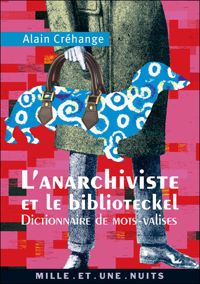 Couverture du livre L'Anarchiviste et le Biblioteckel - Alain Crehange