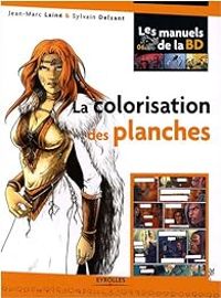 Couverture du livre La colorisation des planches - Jean Marc Laine - Sylvain Delzant