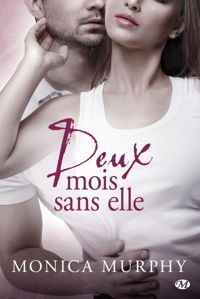 Monica Murphy - Deux mois sans elle