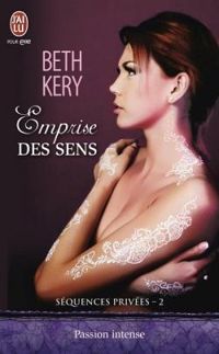 Beth Kery - Emprise des sens