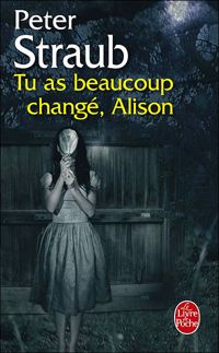 Peter Straub - Tu as beaucoup changé, Alison