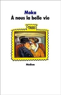 Couverture du livre À nous la belle vie - Elvire Murail