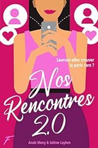 Couverture du livre Nos rencontres 2.0 - Anais Mony - Solene Layken