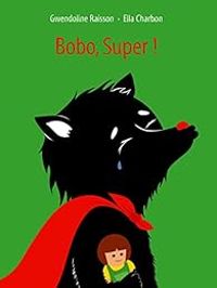 Couverture du livre Bobo, Super ! - Gwendoline Raisson