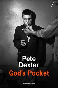 Pete Dexter - God's pocket