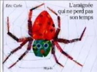 Eric Carle - L'Araignée qui ne perd pas son temps