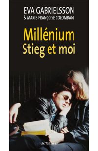 Couverture du livre Millénium, Stieg et moi - Marie Francoise Colombani - Eva Gabrielsson