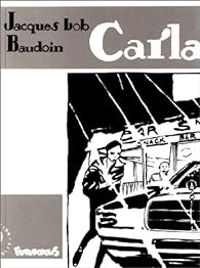 Couverture du livre Carla - Edmond Baudoin - Jacques Lob