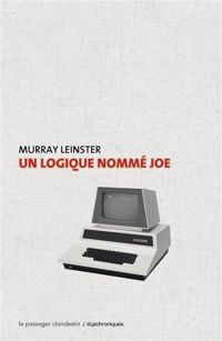 Murray Leinster - Un Logique nommé Joe