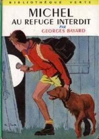 Georges Bayard - Michel au refuge interdit
