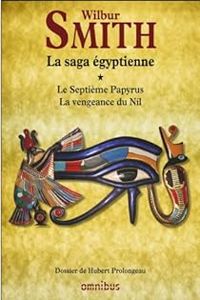 Wilbur Smith - Saga égyptienne - Intégrale 1