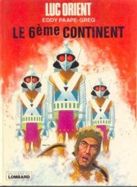 Couverture du livre Le 6ème continent - Greg  - Eddy Paape