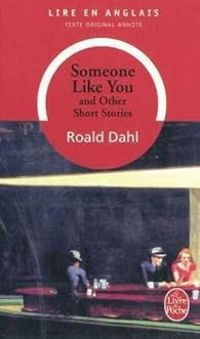 Roald Dahl - Someone like you and other short stories