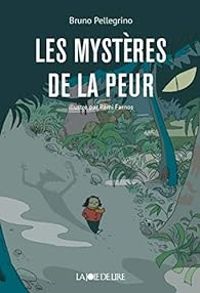 Couverture du livre Les mystères de la peur - Bruno Pellegrino