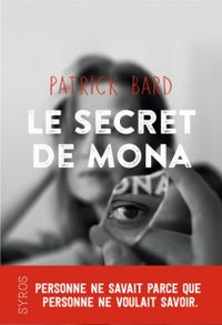 Couverture du livre Le secret de Mona - Patrick Bard