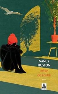 Nancy Huston - Arbre de l'oubli