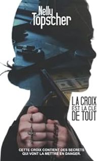 Couverture du livre La croix est la clé de tout - Nelly Topscher