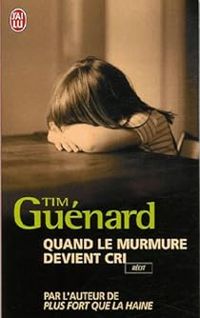 Couverture du livre Quand le murmure devient cri - Tim Guenard