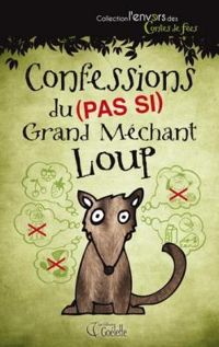 Couverture du livre Confessions du (pas si) Grand Méchant Loup - Claire Pyatt