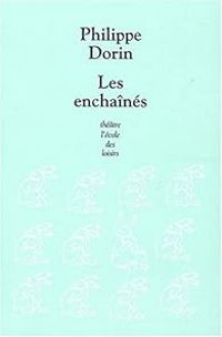 Philippe Dorin - Les enchaînés : Scènes de marionnettes