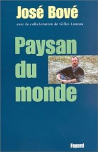 Jose Bove - Paysan du monde