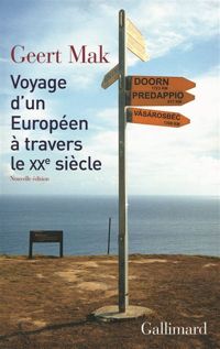 Geert Mak - Voyage d'un Européen à travers le XXe siècle