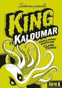 Couverture du livre King Kaloumar - Guillaume Gueraud - Claire Franek