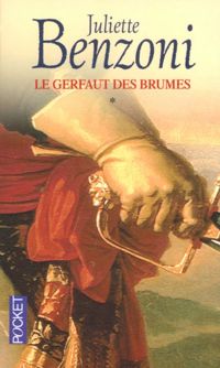 Juliette Benzoni - Le Gerfaut des brumes