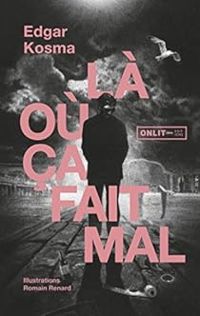 Couverture du livre Là où ça fait mal - Edgar Kosma