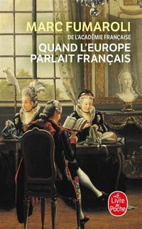 Couverture du livre Quand l'Europe parlait francais - Marc Fumaroli