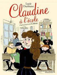 Couverture du livre Claudine à l'école  - Lucie Durbiano