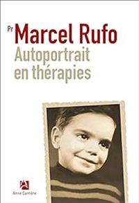 Couverture du livre Autoportrait en thérapies - Marcel Rufo