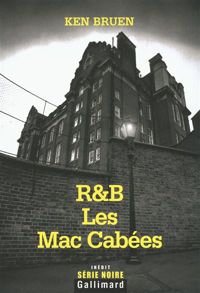 Couverture du livre R&B - Les Mac Cabées - Ken Bruen