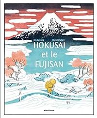 Couverture du livre Hokusaï et le Fujisan - Eva Bensard