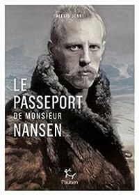 Couverture du livre Le passeport de Monsieur Nansen - Alexis Jenni